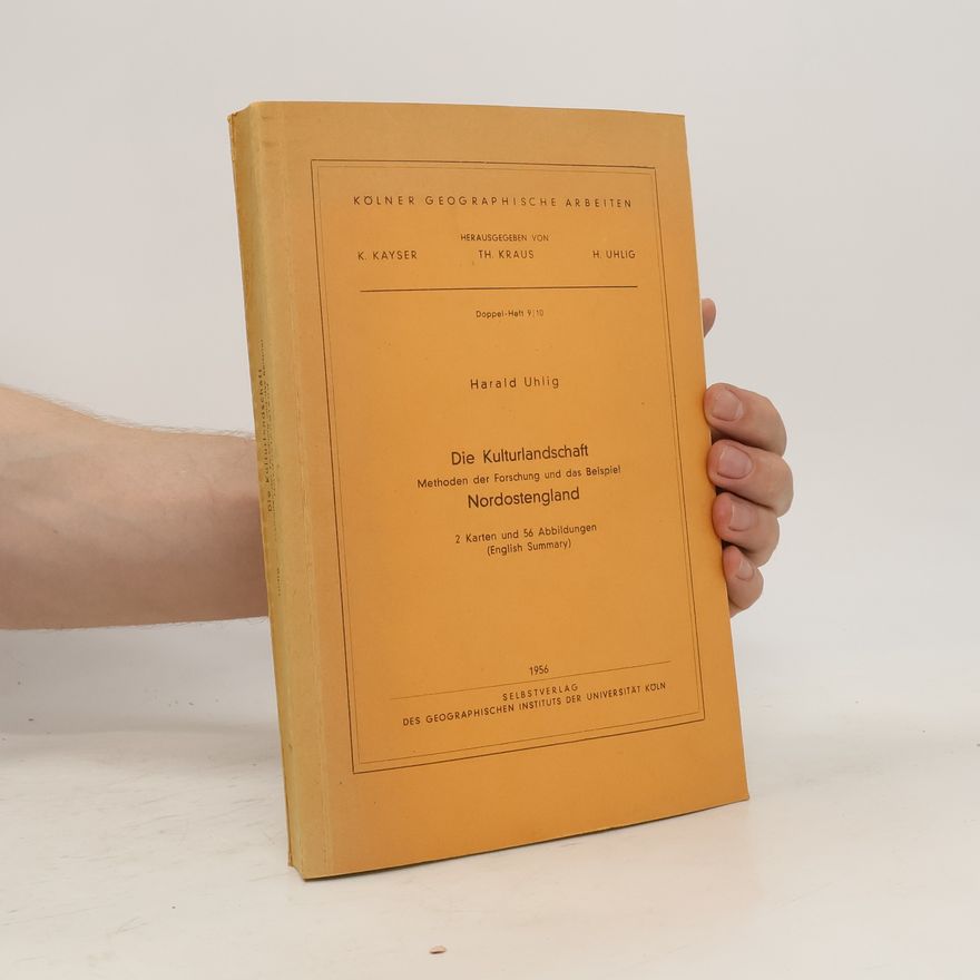 Harald Uhlig Die Kulturlandschaft. Methoden der Forschung und das Beispiel Nordostengland