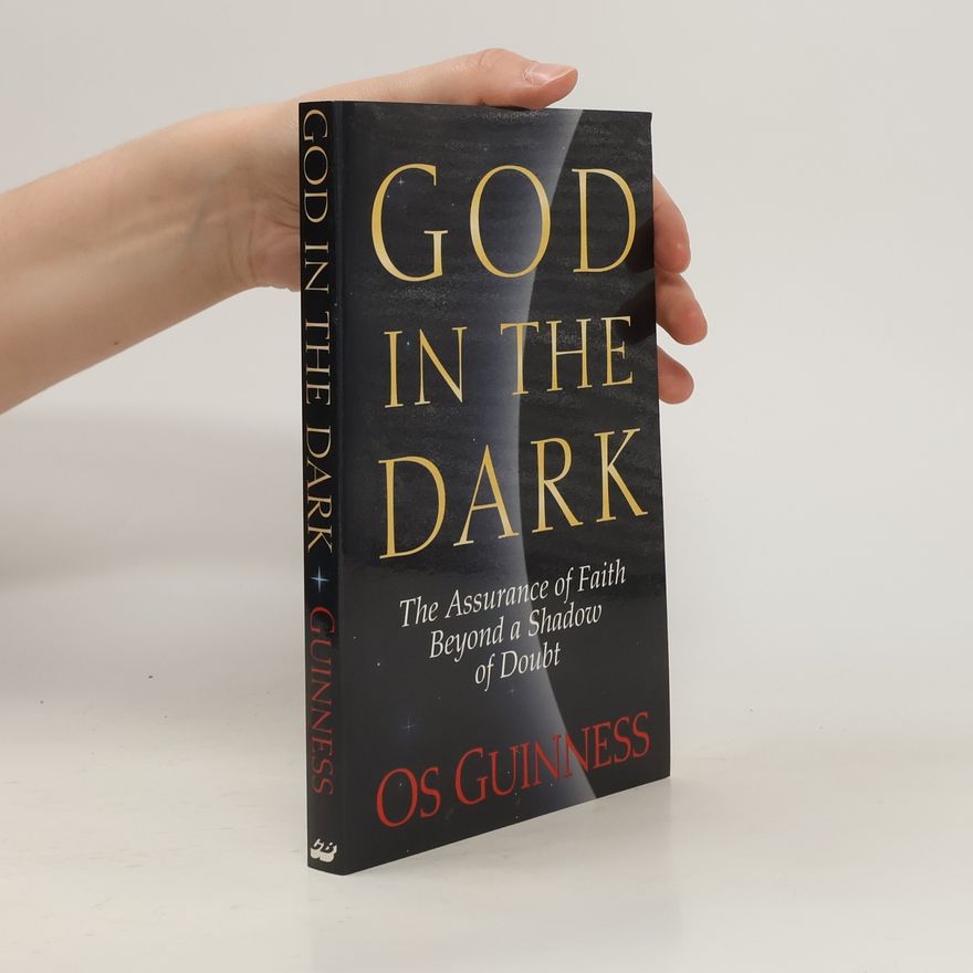 Os Guinness God in the Dark