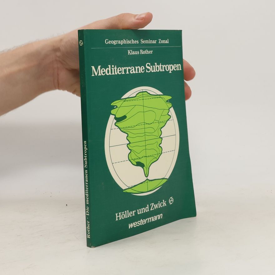 Klaus Rother Die mediterranen Subtropen