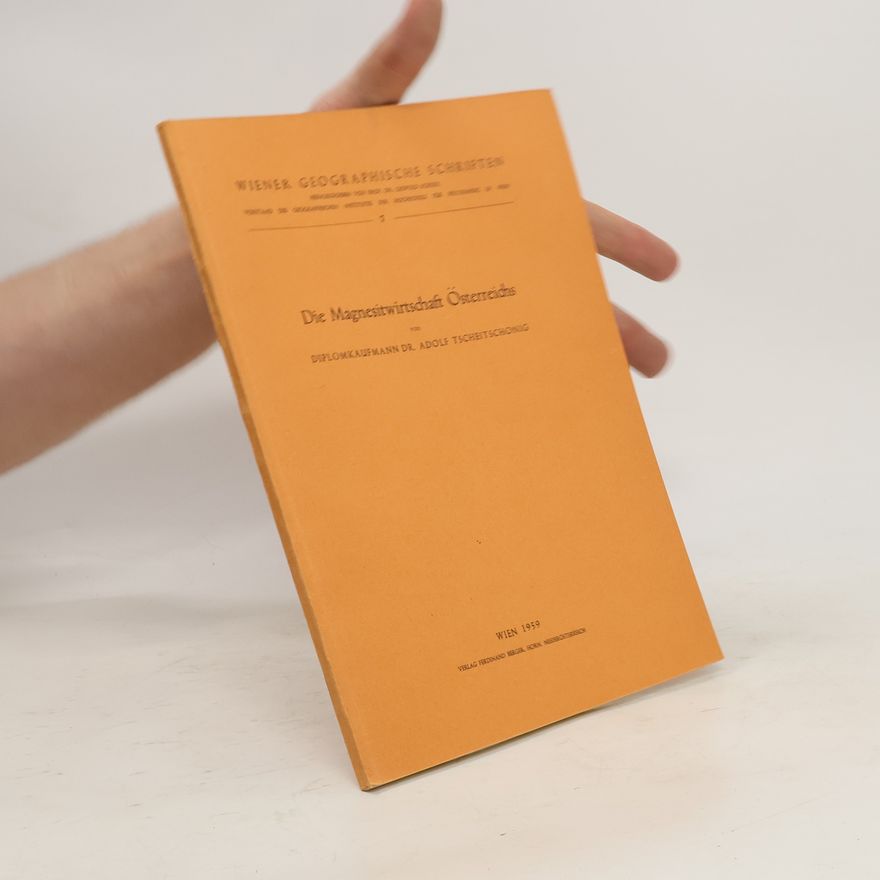Adolf Tscheitschonig Die Magnesitwirtschaft Österreichs
