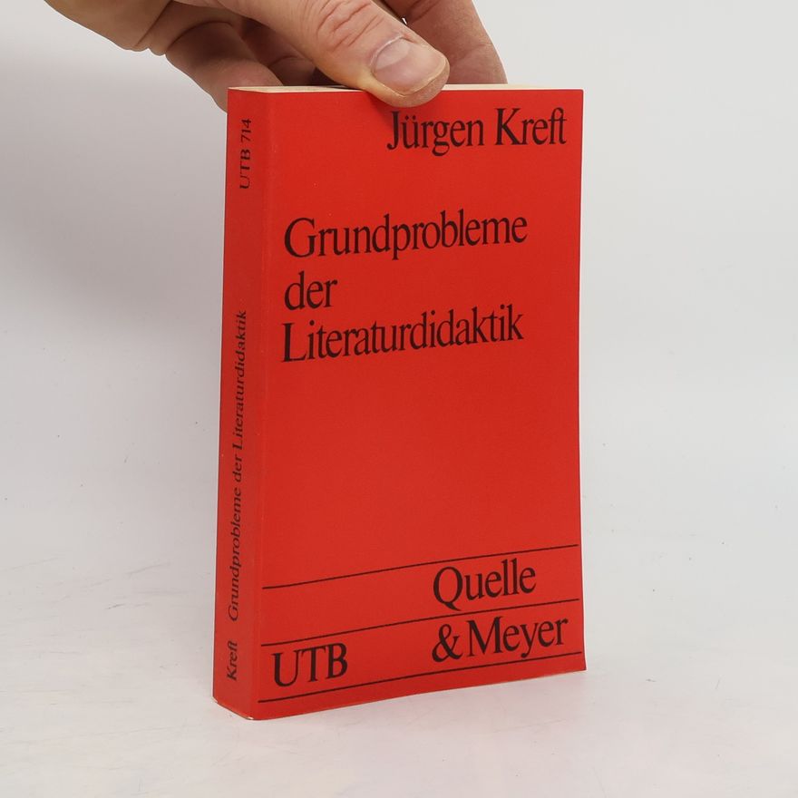 Jürgen Kreft Grundprobleme der Literaturdidaktik