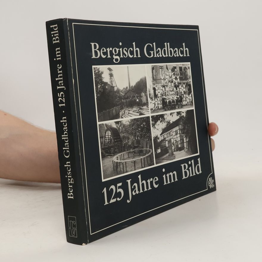 Wolfgang Vomm Bergisch Gladbach. 125 Jahre im Bild