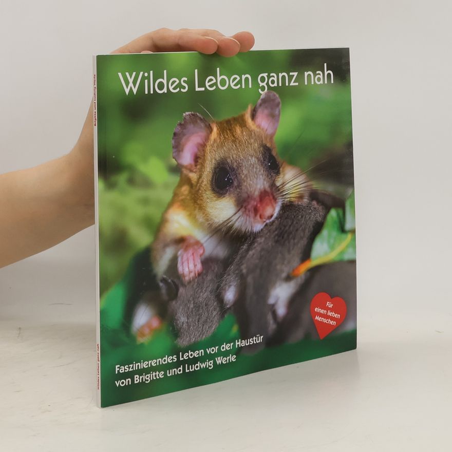 Ludwig Werle Wildes Leben ganz nah