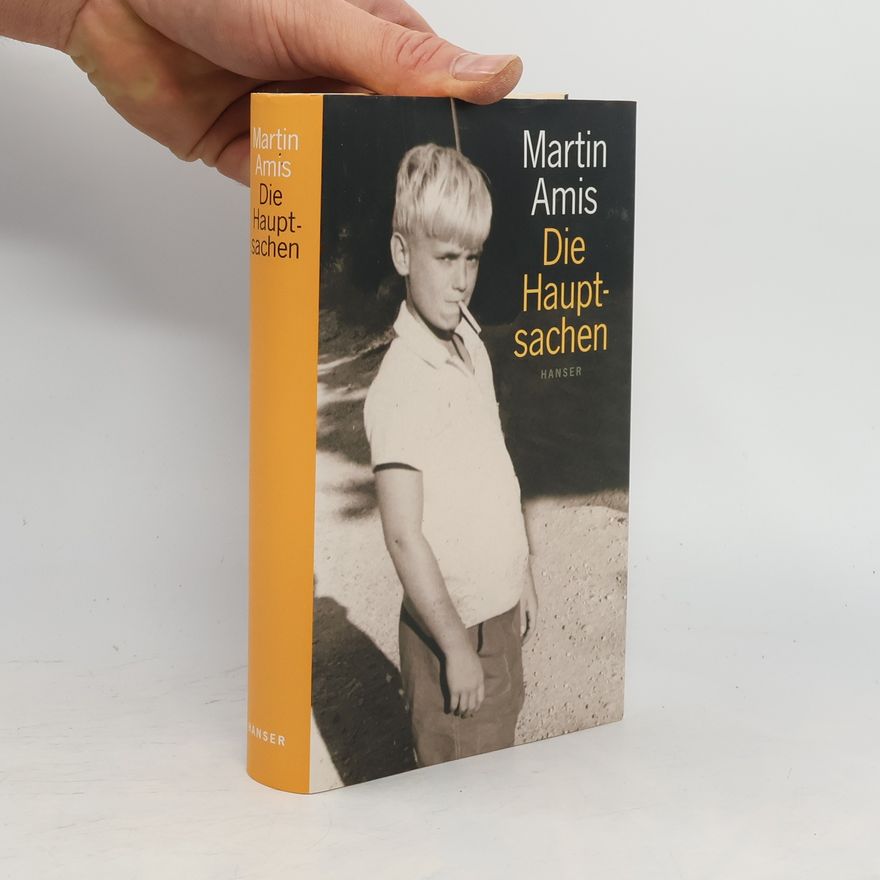 Martin Amis Die Hauptsachen