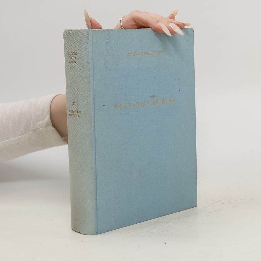 Francis de Sales Deutsche Ausgabe der Werke des Hl. Franz von Sales