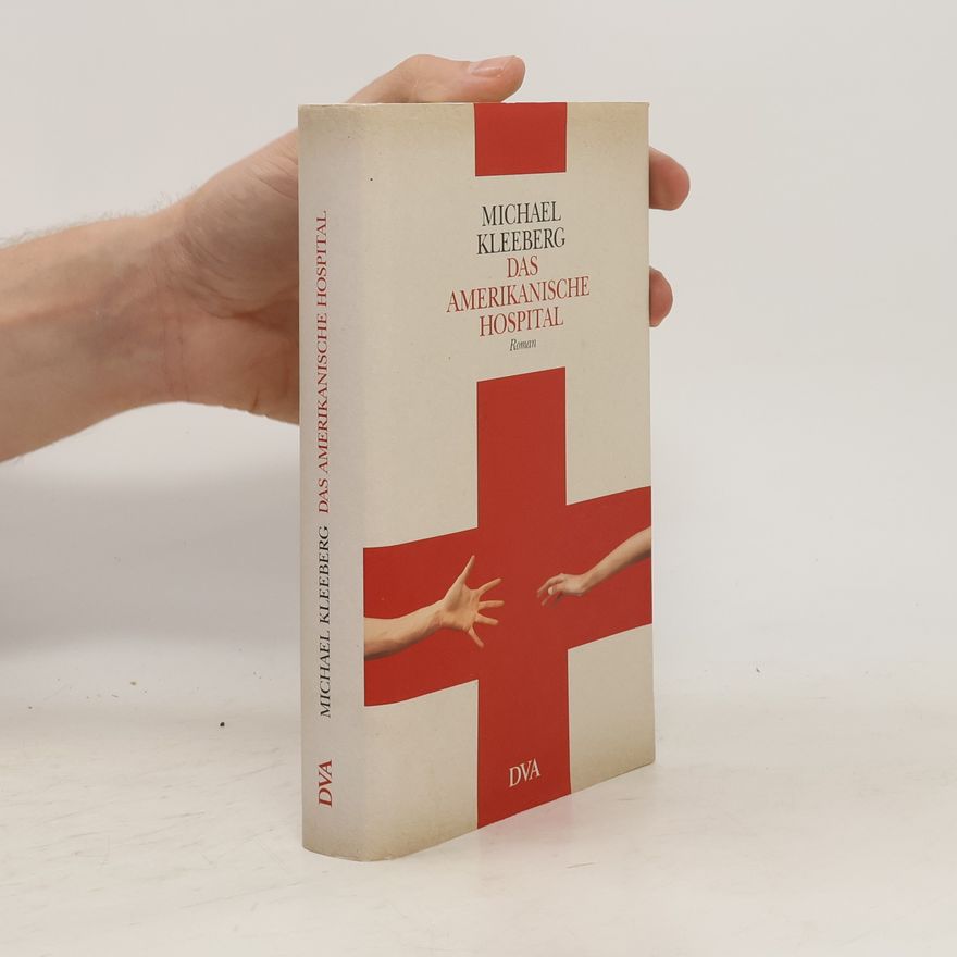 Michael Kleeberg Das amerikanische Hospital