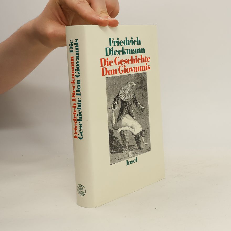 Friedrich Dieckmann Die Geschichte Don Giovannis
