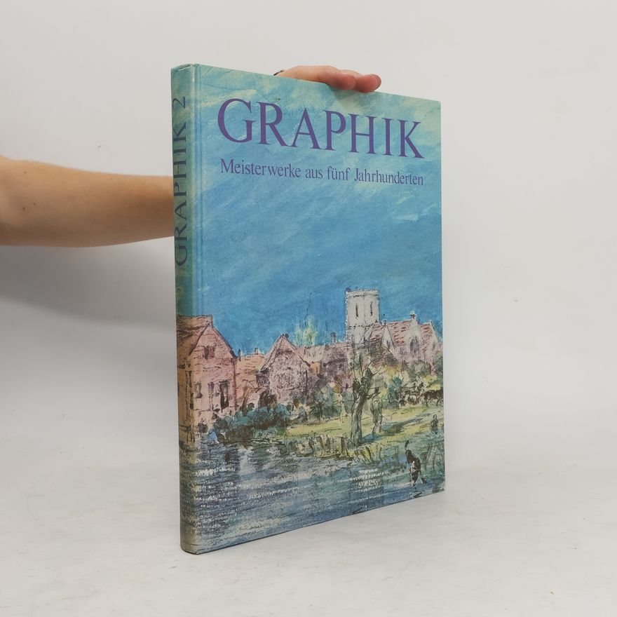 Gottfried Lindemann Graphik 2: Meisterwerke aus fünf Jahrhunderten