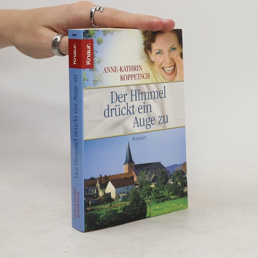 Anne-Kathrin Koppetsch Der Himmel drückt ein Auge zu. Roman. Originalausgabe