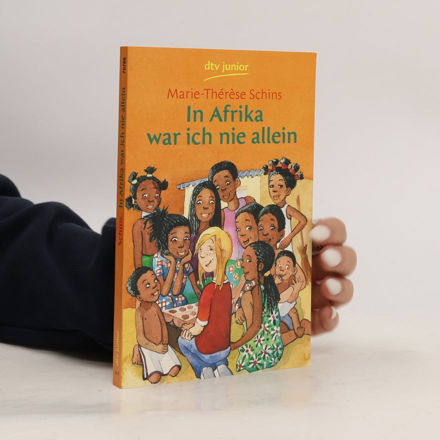 Marie-Thérèse Schins In Afrika war ich nie allein
