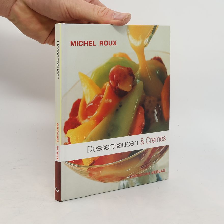 Michel Roux Dessertsaucen und Cremes