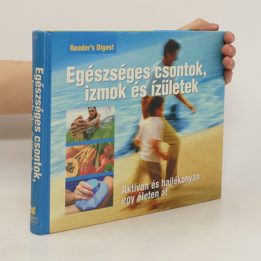 Collectif d'auteurs Egészséges csontok, izmok és ízületek