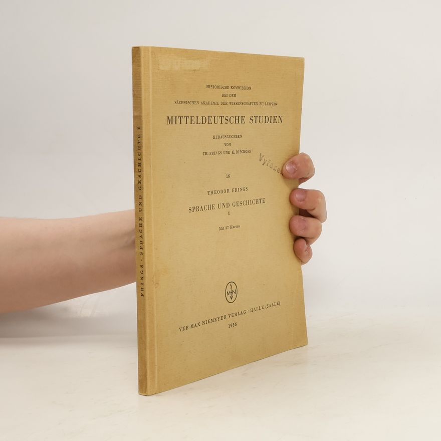 Theodor Frings Mitteldeutsche Studien. Sprache und Geschichte I