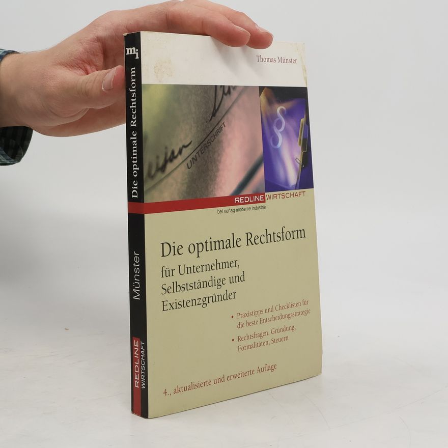 Thomas Münster Die optimale Rechtsform für Unternehmer, Selbstständige und Existenzgründer