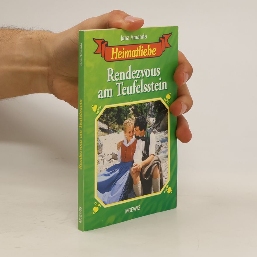 Jana Amanda Heimatliebe. Rendezvous am Teufelsstein
