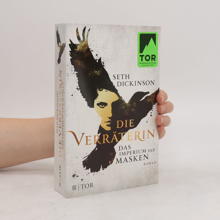 Seth Dickinson Die Verräterin - das Imperium der Masken