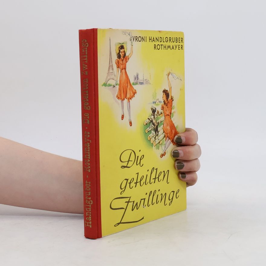 Vroni Handlgruber-Rothmayer Die geteilten Zwillinge
