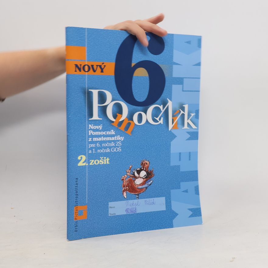 Lucia Šimová Nový pomocník z matematiky pre 6. ročník ZŠ a 1. ročník GOŠ - 2. zošit