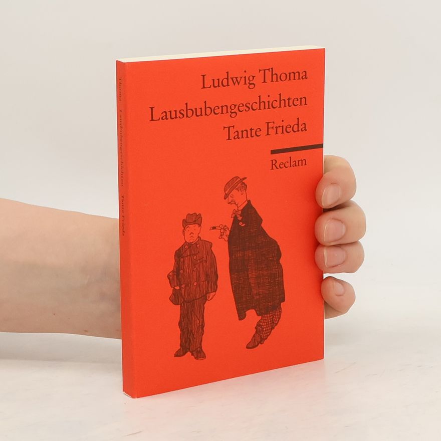 Ludwig Thoma Lausbubengeschichten. Tante Frieda