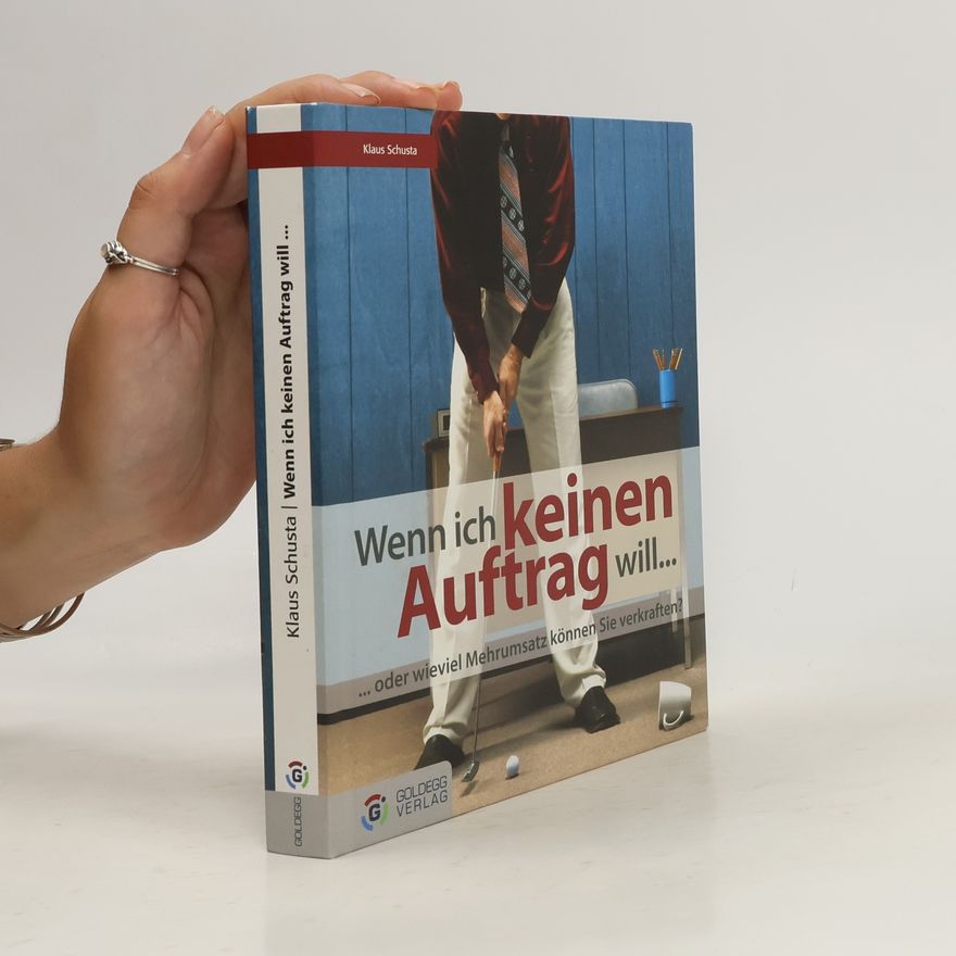 Klaus Schusta Wenn ich keinen Auftrag will