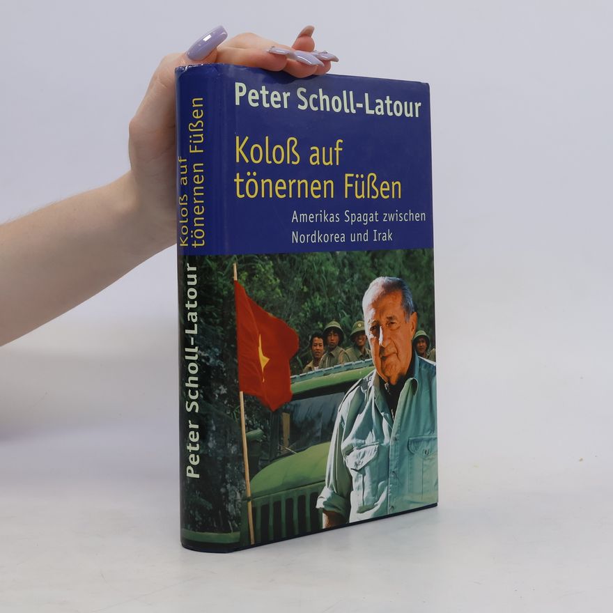 Peter Scholl-Latour Koloß auf tönernen Füßen