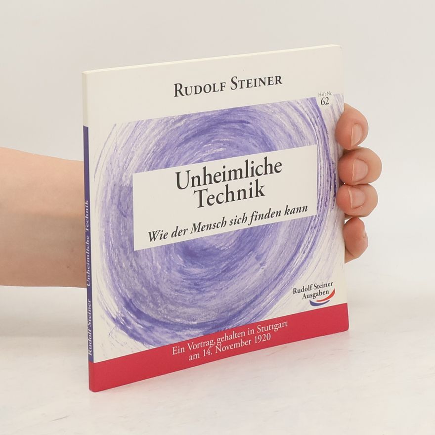 Rudolf Steiner Unheimliche Technik