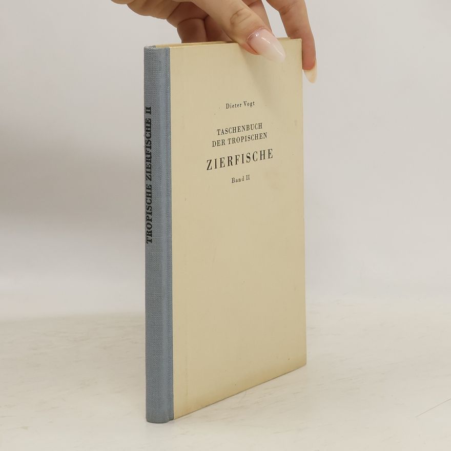 Klaus-Dieter Vogt Taschenbuch der tropischen Zierfische. Band II.