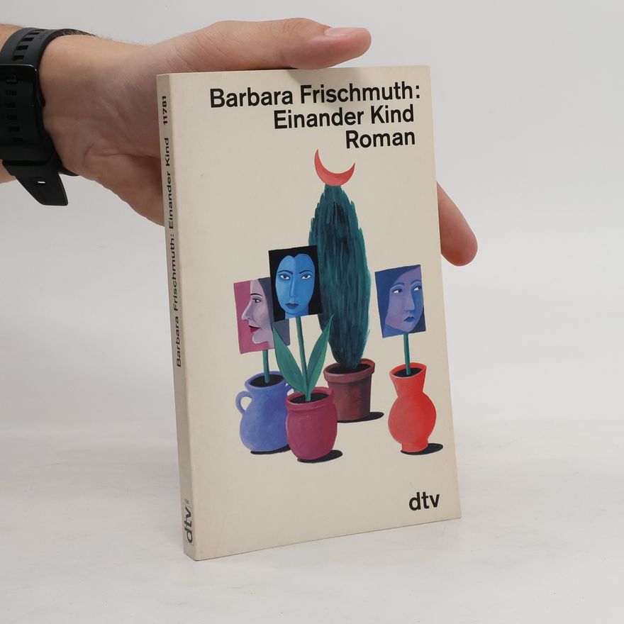 Barbara Frischmuth Einander Kind