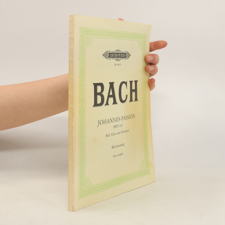 Johann Sebastian Bach Bach Johannes-Passion BWV 245