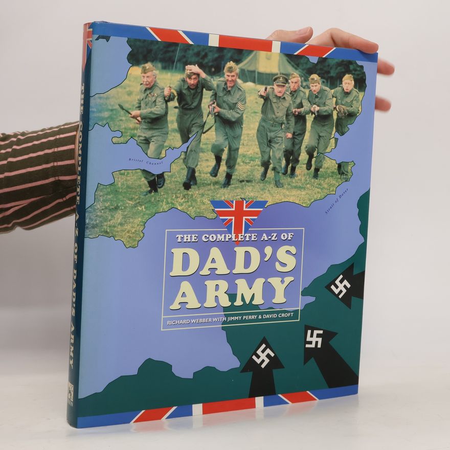Jimmy Perry The Complete A-Z of Dad's Army