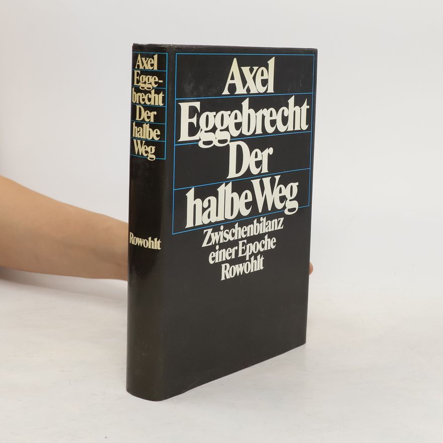 Axel Eggebrecht Der halbe Weg