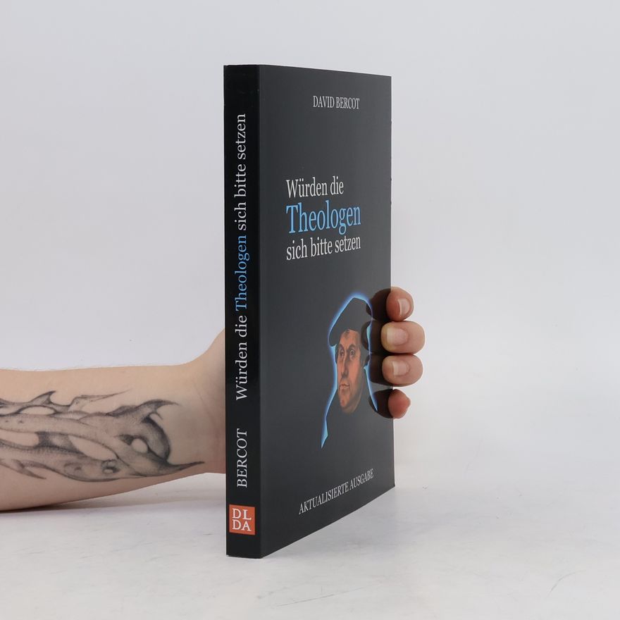 David Bercot Würden die Theologen sich bitte setzen