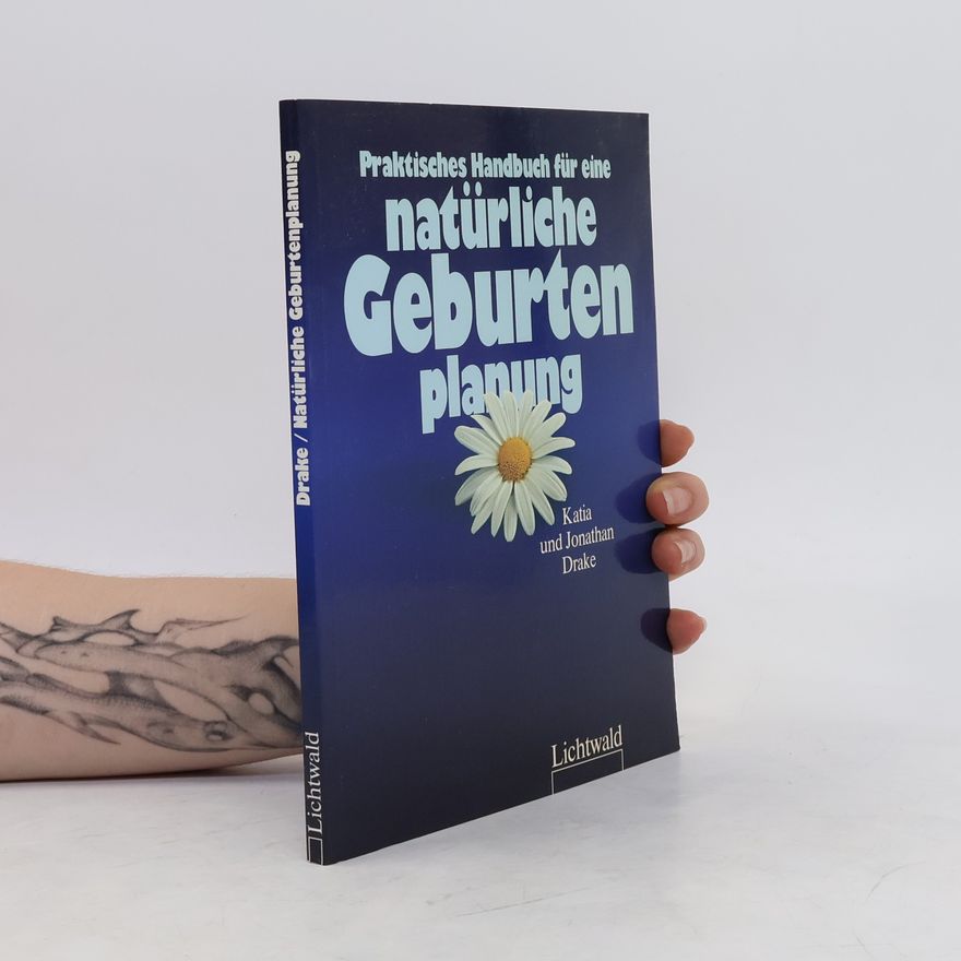 Katia Drake Praktisches Handbuch für eine natürliche Geburtenplanung
