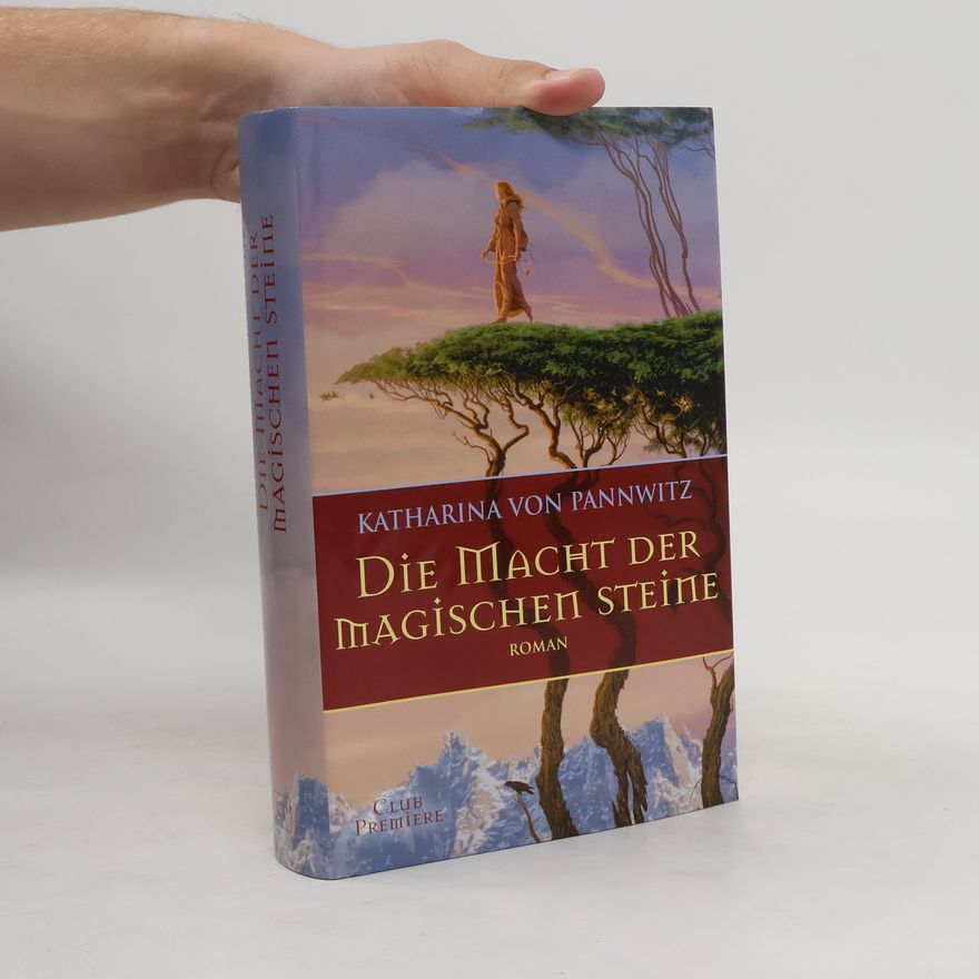 Katharina von Pannwitz Die Macht der magischen Steine