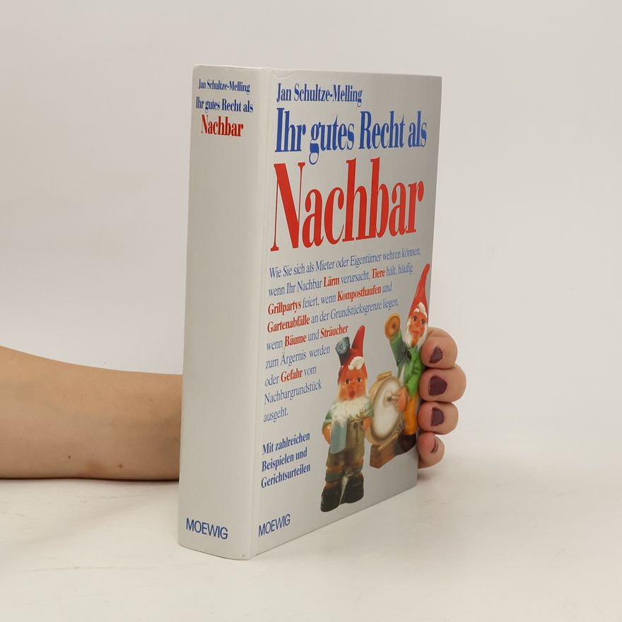 Jan Schultze Melling Ihr gutes Recht als Nachbar