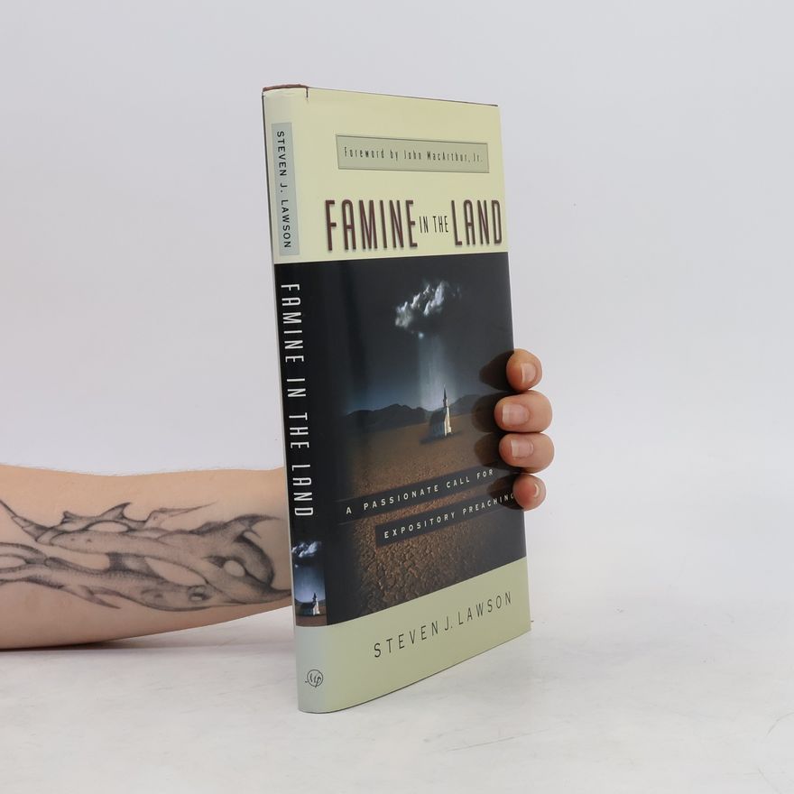 Steven J Lawson Famine in the Land