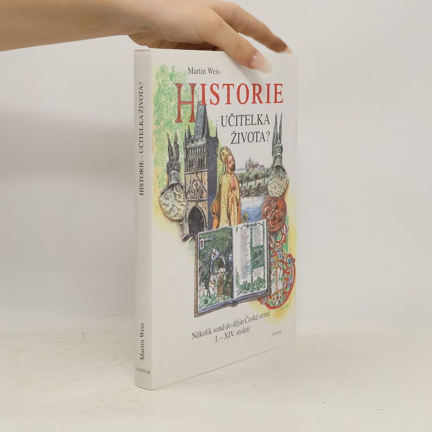 Martin Weis Historie – učitelka života?