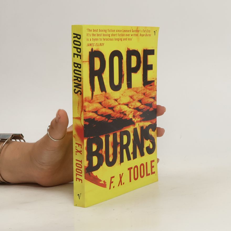F. X. Toole Rope Burns