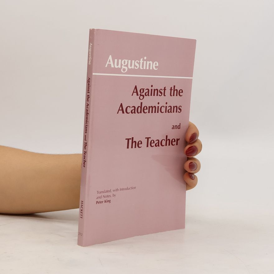 Augustin Against the Academicians and The Teacher