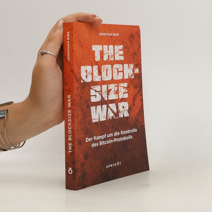 Jonathan Bier The Blocksize War