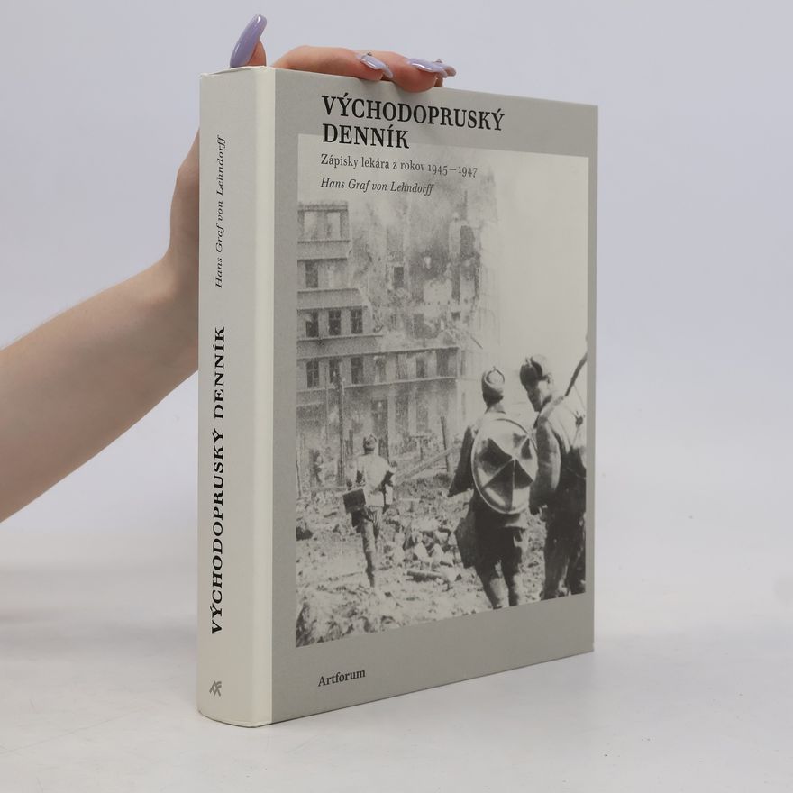 Hans von Lehndorff Východopruský denník: Zápisky lekára z rokov 1945-1947