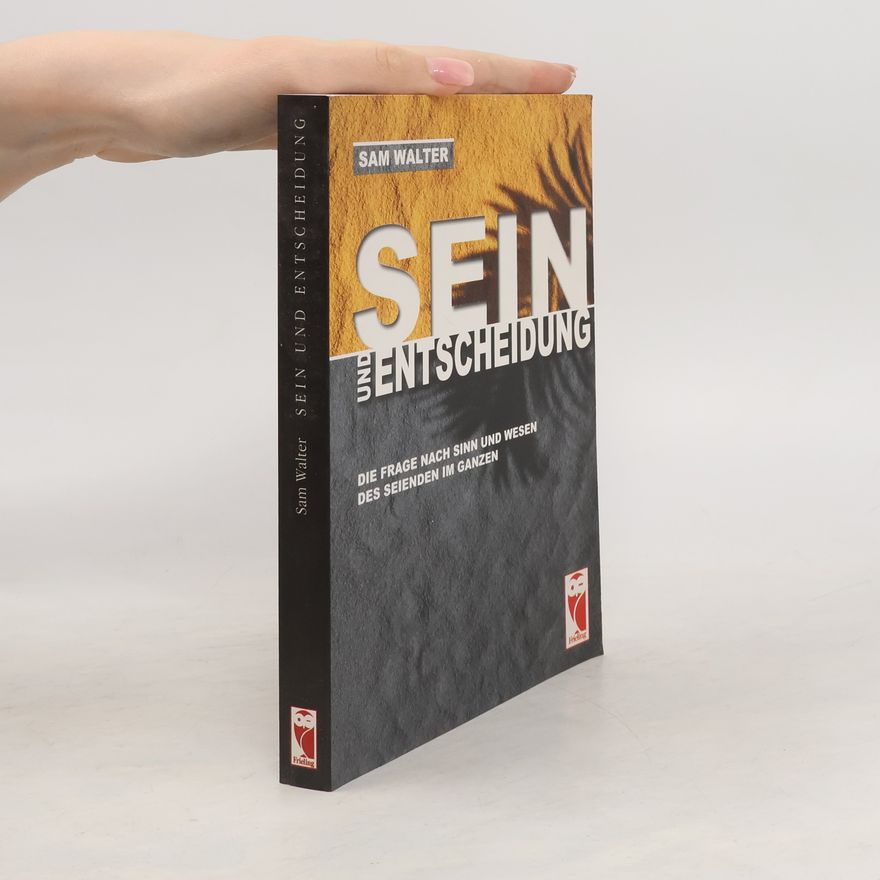 Sam Walter Sein und Entscheidung