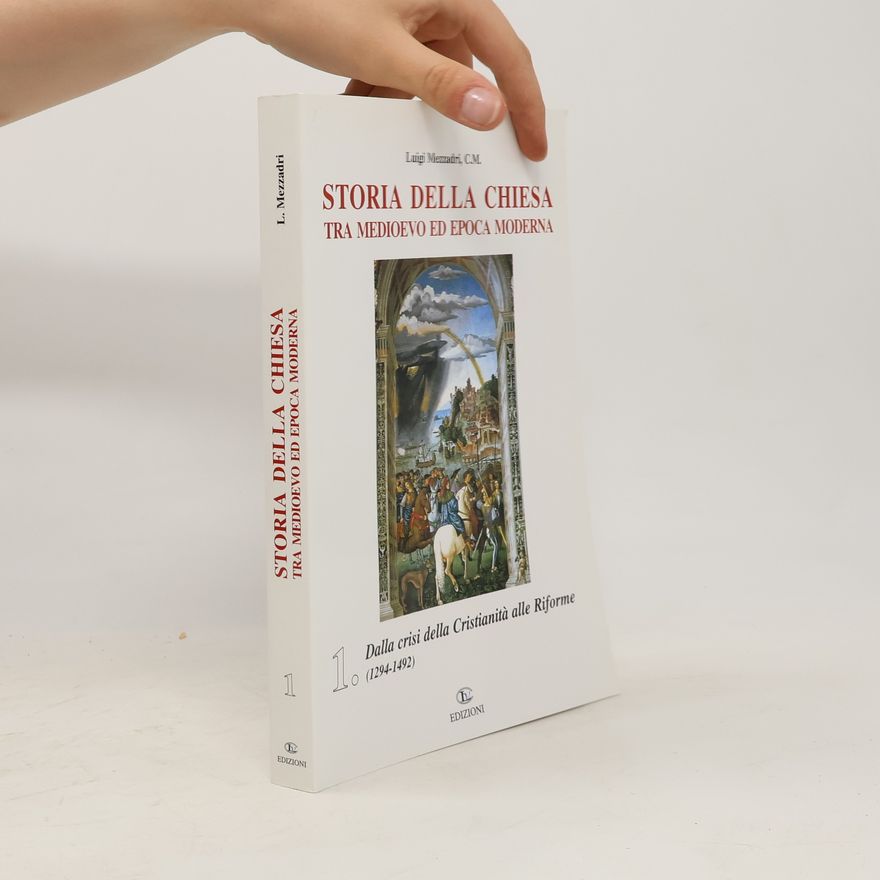 Luigi Mezzadri Storia della Chiesa: Dalla crisi della cristianità alle riforme (1294-1492)
