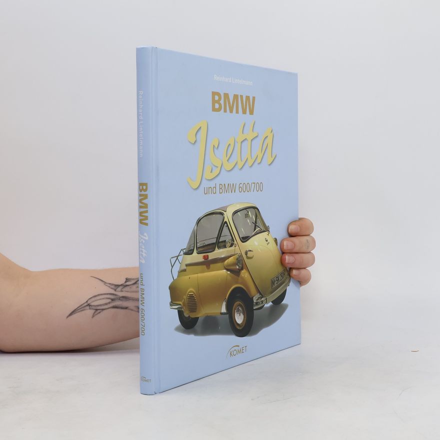 Reinhard Lintelmann BMW Isetta und BMW 600/700