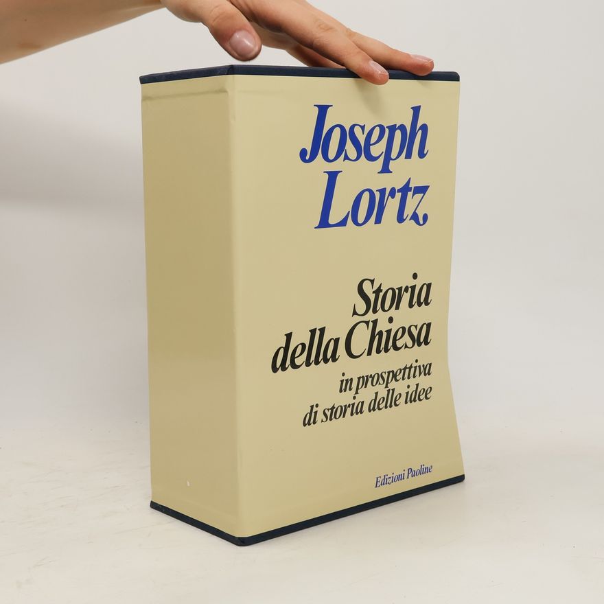 Joseph Lortz Storia Della Chiesa in prospettiva di storia delle idee