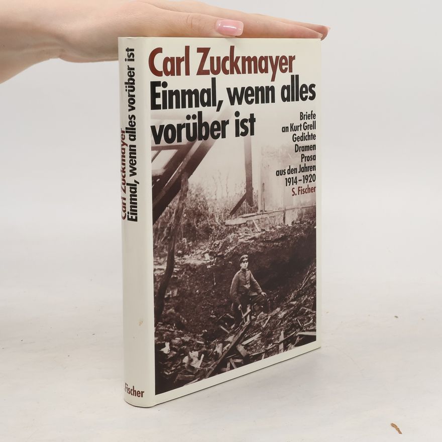 Carl Zuckmayer Einmal, wenn alles vorüber ist