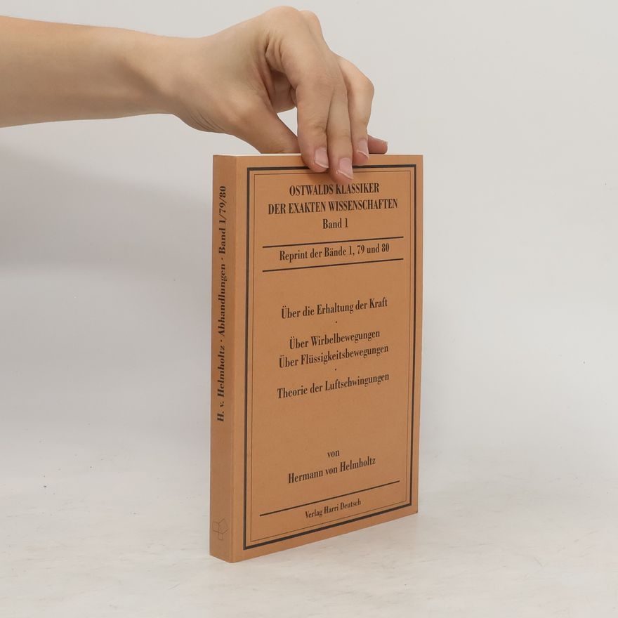 Hermann von Helmholtz Über die Erhaltung der Kraft