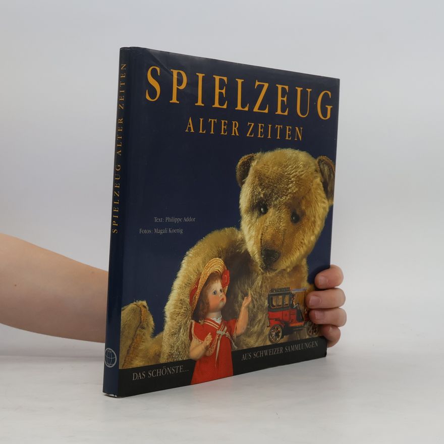 Philippe Addor Spielzeug alter Zeiten