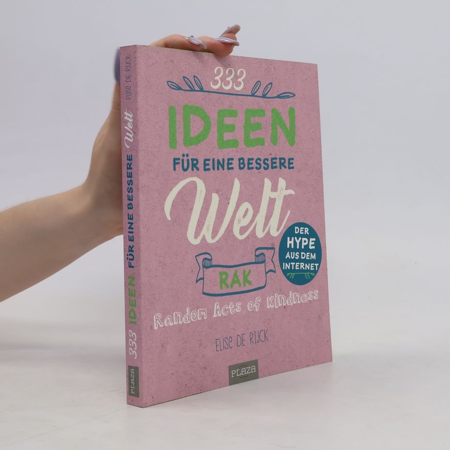 Elise de Rijck 333 Ideen für eine bessere Welt