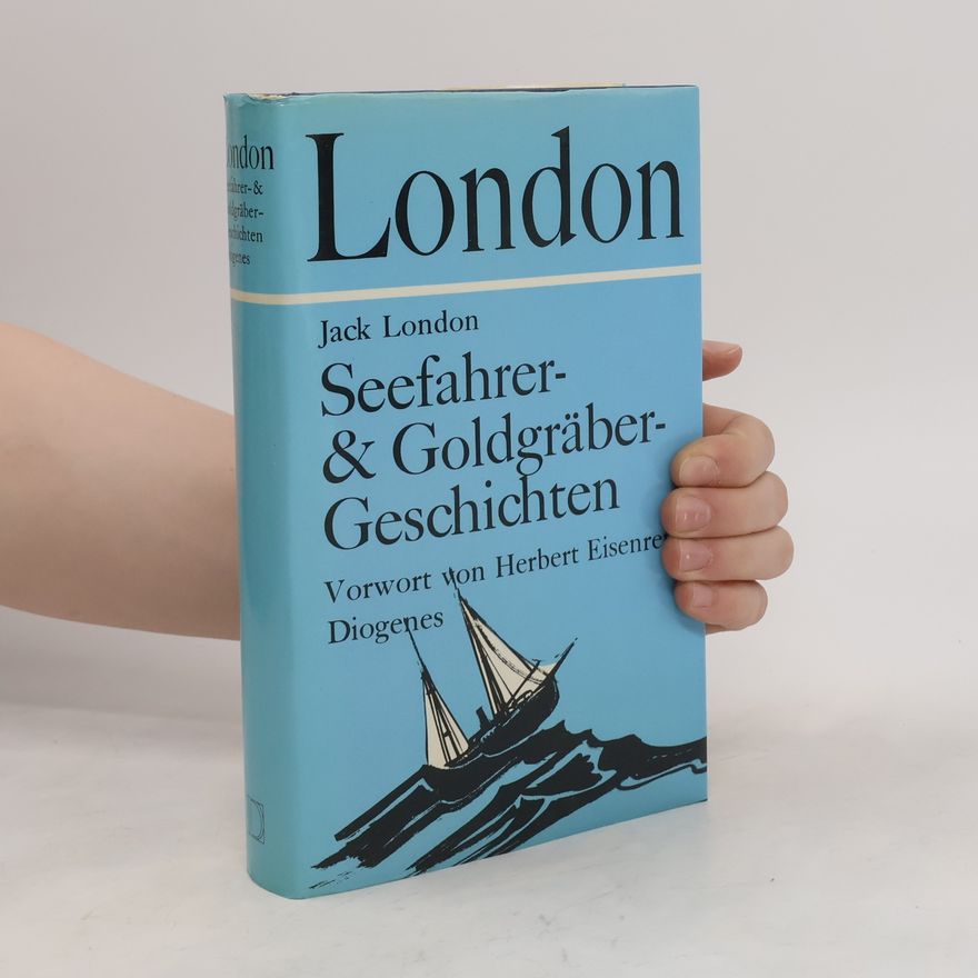 Jack London Seefahrer- & Goldgräbergeschichten